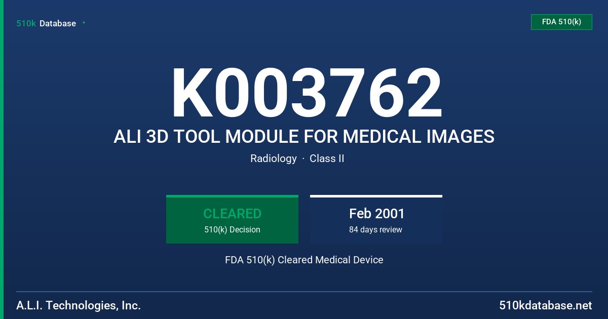 K003762 ALI 3D TOOL MODULE FOR MEDICAL IMAGES FDA 510(k) Cleared Medical Device