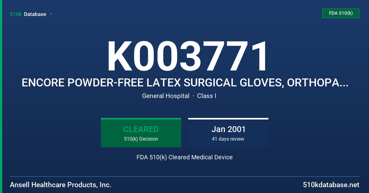 K003771 ENCORE POWDER-FREE LATEX SURGICAL GLOVES, ORTHOPAEDIC WITH PROTEIN CONTENT LABELING CLAIM (50 MICROGRAMS OR LESS) FDA 510(k) Cleared Medical Device