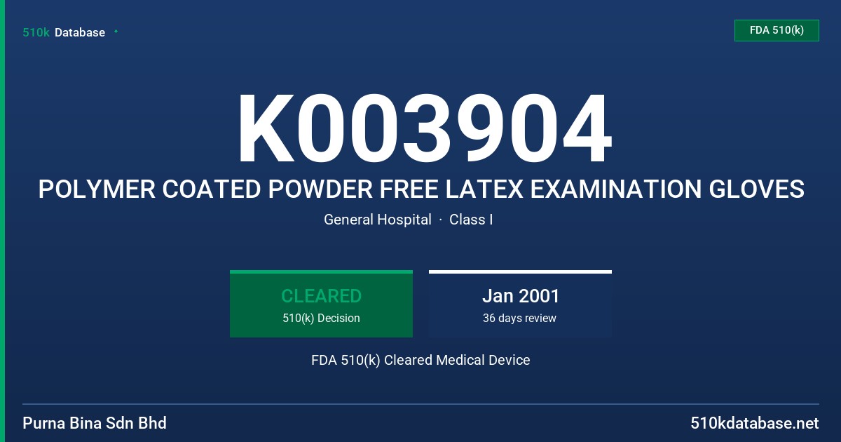 K003904 POLYMER COATED POWDER FREE LATEX EXAMINATION GLOVES FDA 510(k) Cleared Medical Device