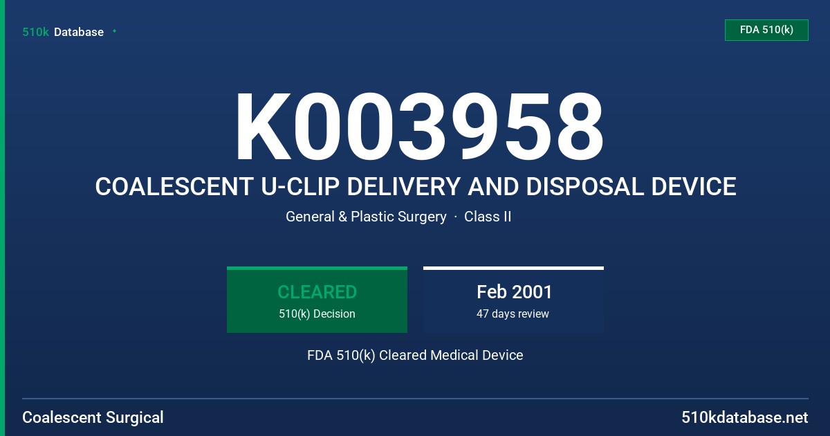 K003958 COALESCENT U-CLIP DELIVERY AND DISPOSAL DEVICE FDA 510(k) Cleared Medical Device