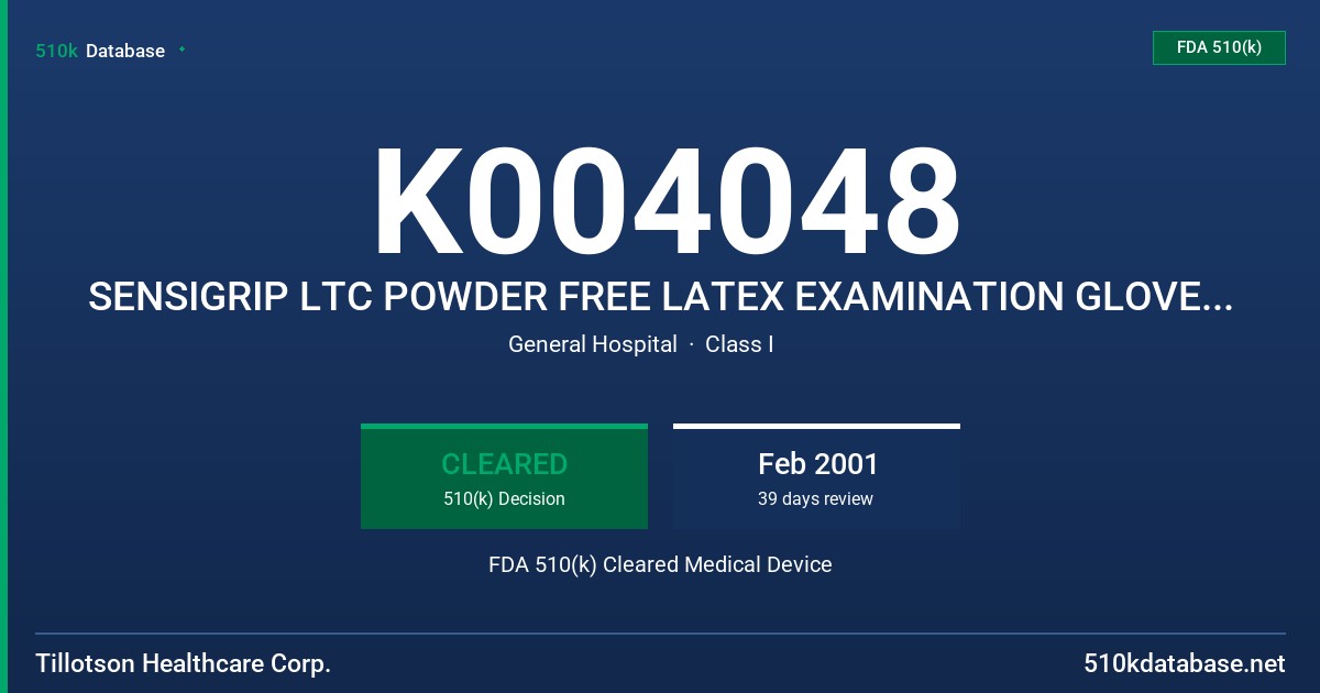 K004048 SENSIGRIP LTC POWDER FREE LATEX EXAMINATION GLOVE WITH PROTEIN CONTENT LABELING CLAIM (50 MICROGRAMS OR LESS) FDA 510(k) Cleared Medical Device