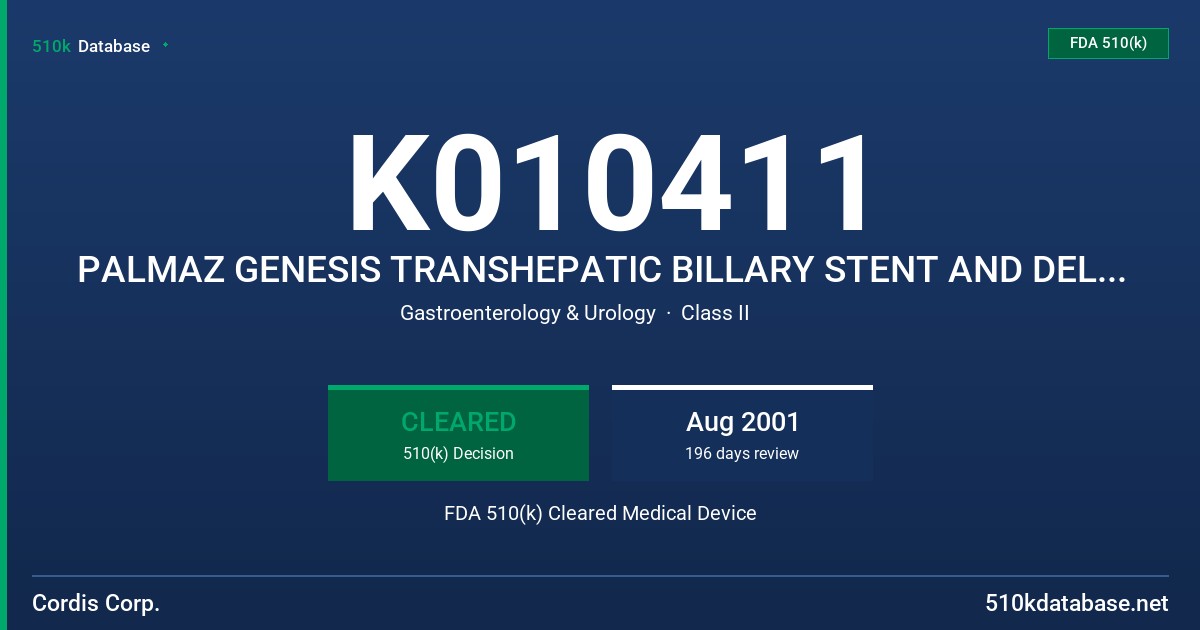 K010411 PALMAZ GENESIS TRANSHEPATIC BILLARY STENT AND DELIVERY SYSTEM FDA 510(k) Cleared Medical Device