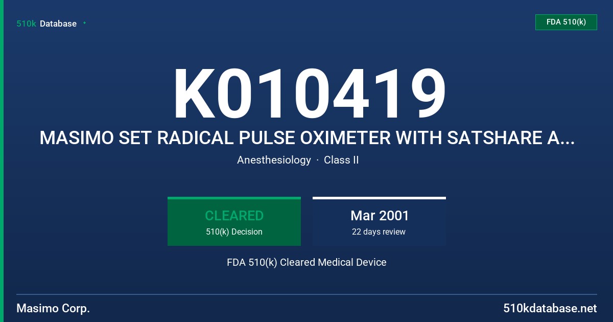 K010419 MASIMO SET RADICAL PULSE OXIMETER WITH SATSHARE AND LNOP SERIES OF SENSORS AND CABLES FDA 510(k) Cleared Medical Device
