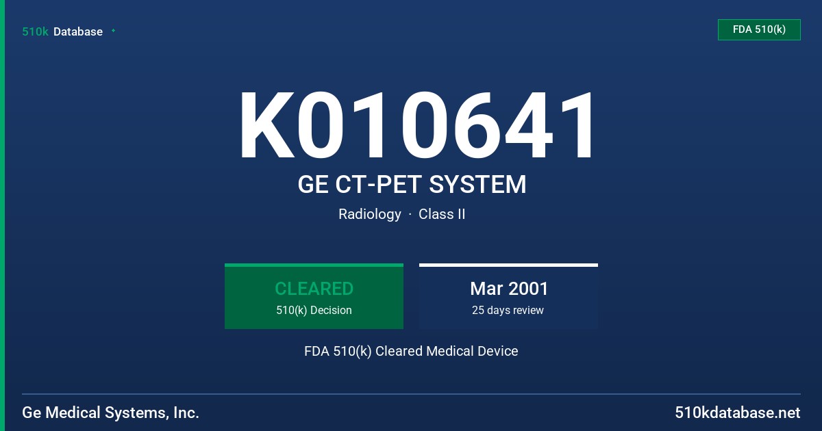 K010641 GE CT-PET SYSTEM FDA 510(k) Cleared Medical Device
