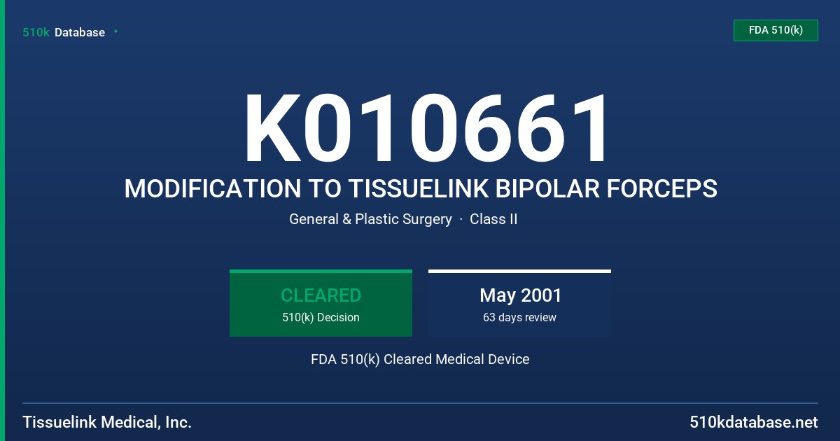 K010661 MODIFICATION TO TISSUELINK BIPOLAR FORCEPS FDA 510(k) Cleared Medical Device