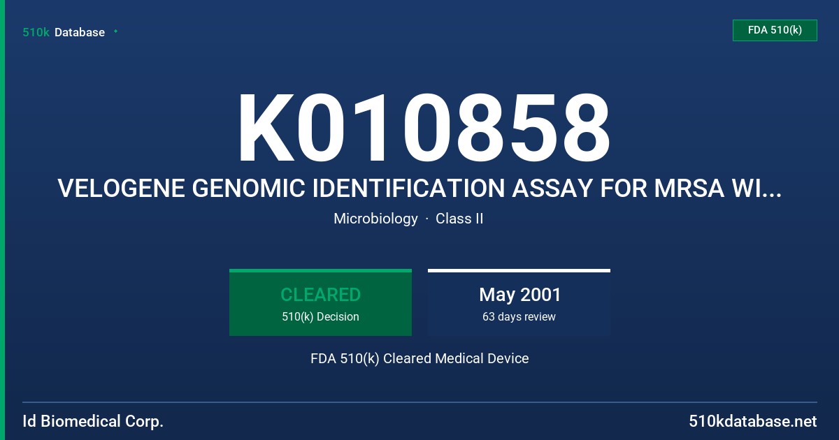 K010858 VELOGENE GENOMIC IDENTIFICATION ASSAY FOR MRSA WITH ONE-STEP DETECTION FDA 510(k) Cleared Medical Device