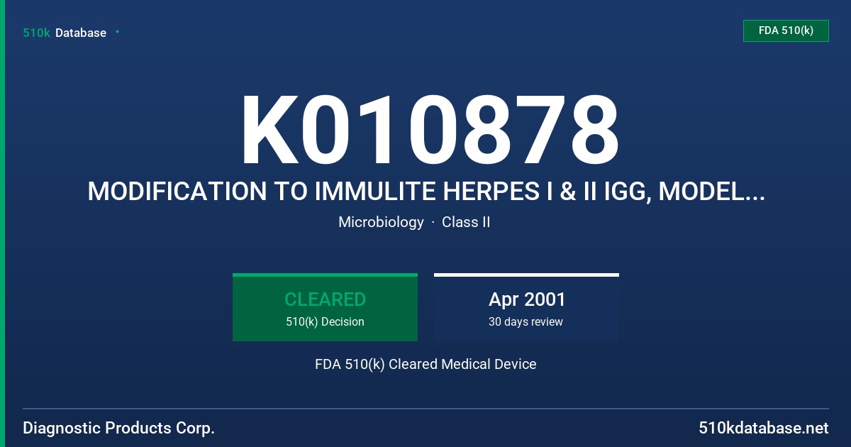 K010878 MODIFICATION TO IMMULITE HERPES I & II IGG, MODEL L2KHS2 & L2KHS6 FDA 510(k) Cleared Medical Device