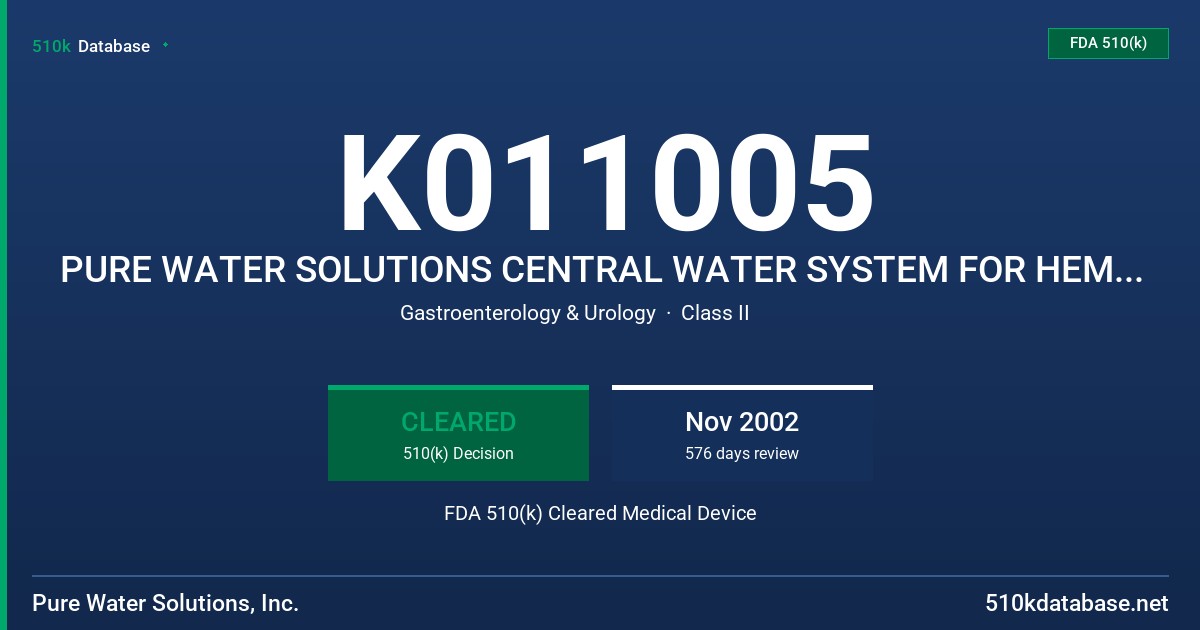 K011005 PURE WATER SOLUTIONS CENTRAL WATER SYSTEM FOR HEMODIALYSIS FDA 510(k) Cleared Medical Device