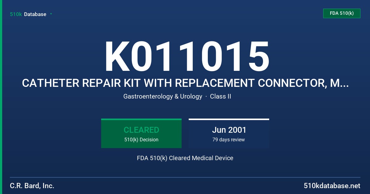 K011015 CATHETER REPAIR KIT WITH REPLACEMENT CONNECTOR, MODEL 5587000 FDA 510(k) Cleared Medical Device