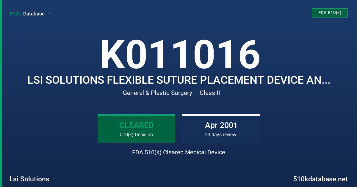 K011016 LSI SOLUTIONS FLEXIBLE SUTURE PLACEMENT DEVICE AND ACCESSORIES PRODUCT FDA 510(k) Cleared Medical Device