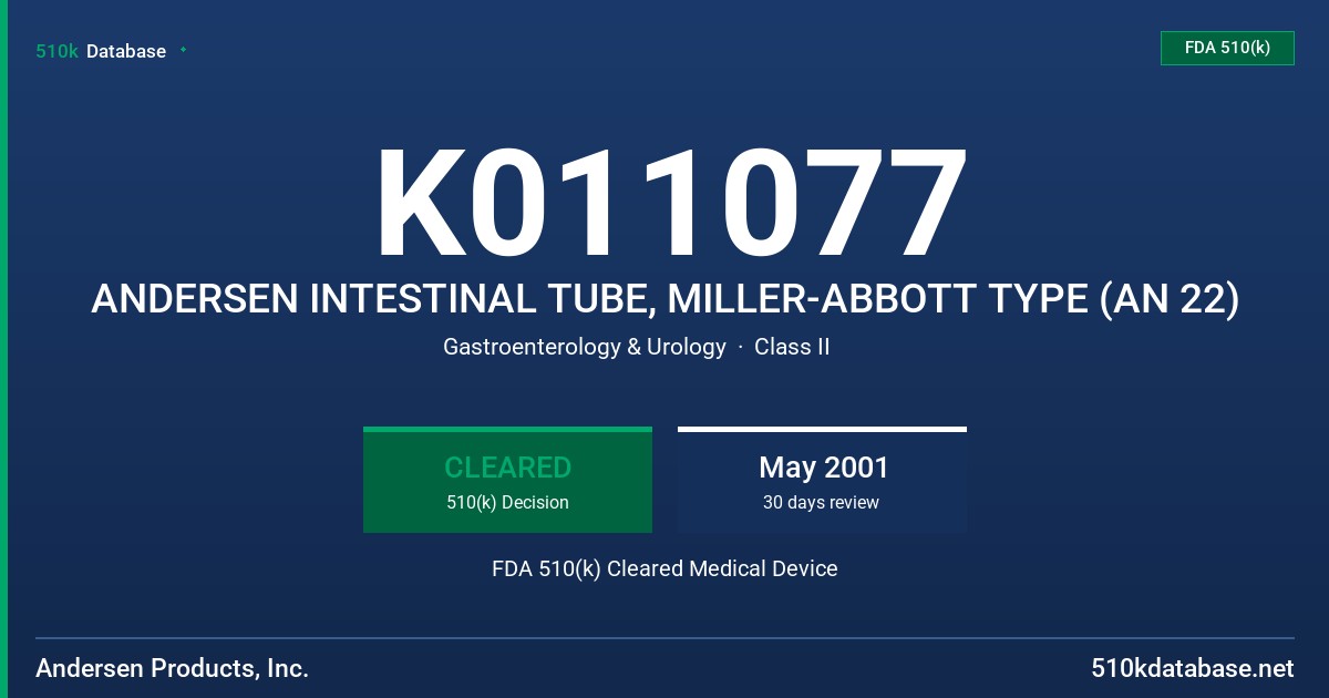 K011077 ANDERSEN INTESTINAL TUBE, MILLER-ABBOTT TYPE (AN 22) FDA 510(k) Cleared Medical Device