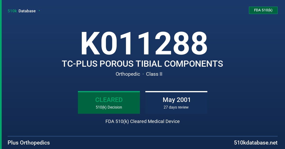 K011288 TC-PLUS POROUS TIBIAL COMPONENTS FDA 510(k) Cleared Medical Device