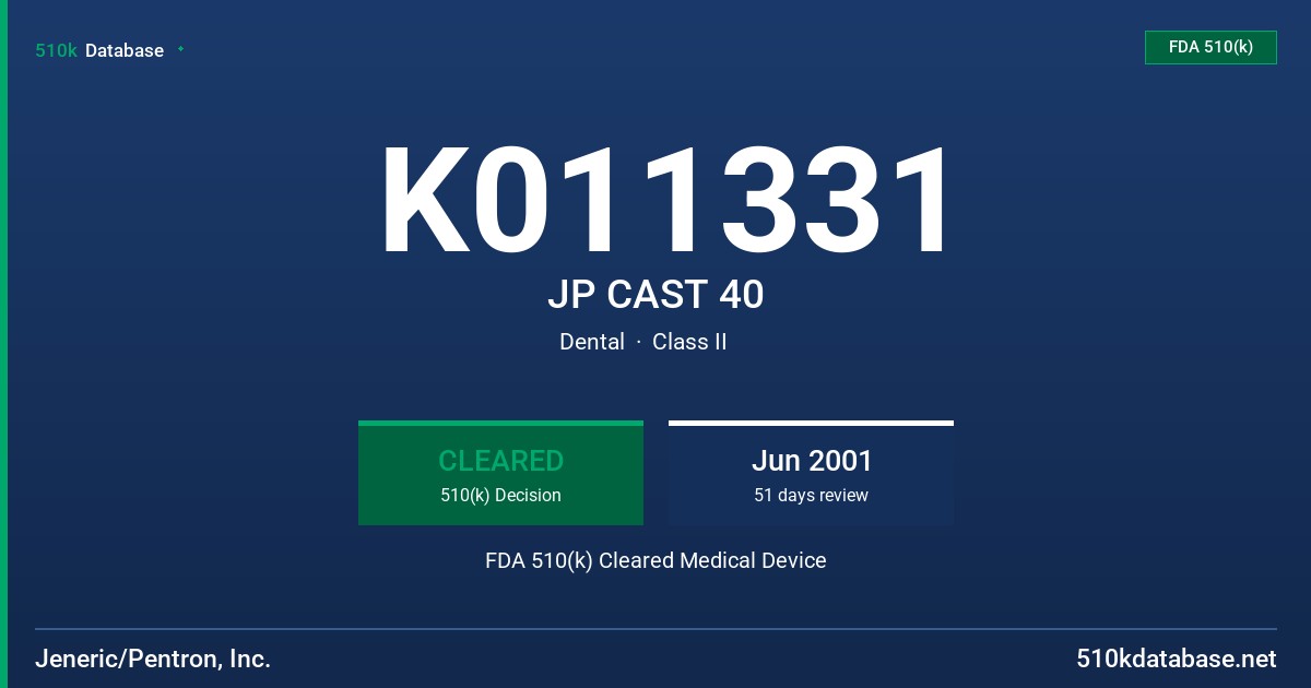 K011331 JP CAST 40 FDA 510(k) Cleared Medical Device