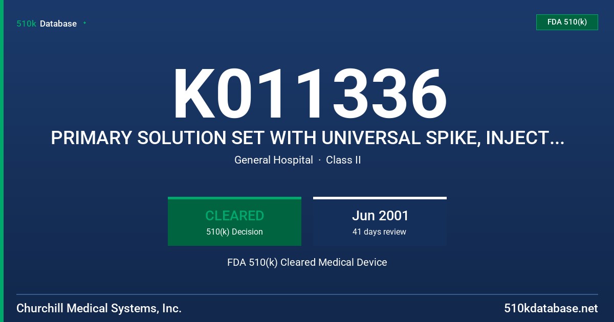 K011336 PRIMARY SOLUTION SET WITH UNIVERSAL SPIKE, INJECTION SITE AND MALE LUER LOCK FDA 510(k) Cleared Medical Device