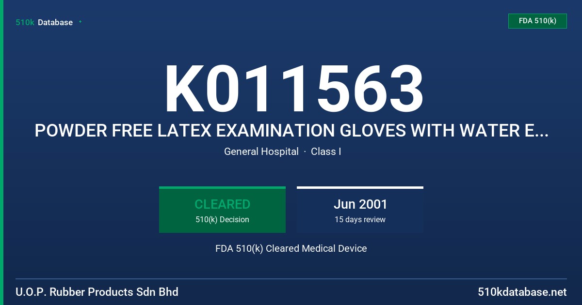 K011563 POWDER FREE LATEX EXAMINATION GLOVES WITH WATER EXTRACTABLE PROTEIN LABELING CLAIM FDA 510(k) Cleared Medical Device