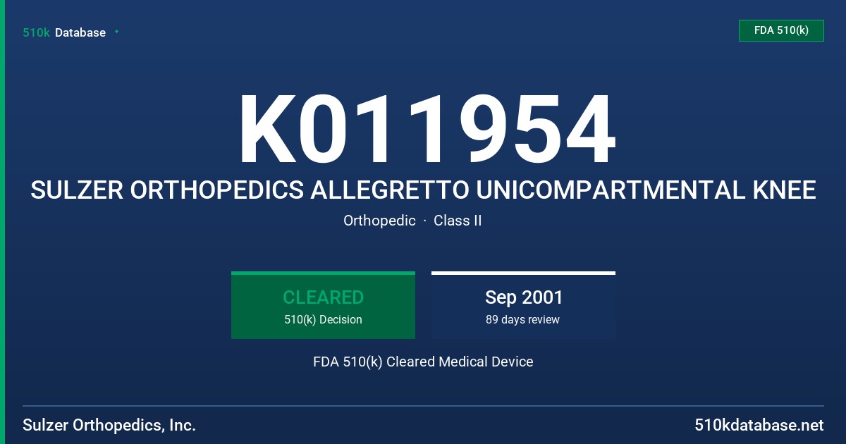 K011954 SULZER ORTHOPEDICS ALLEGRETTO UNICOMPARTMENTAL KNEE FDA 510(k) Cleared Medical Device