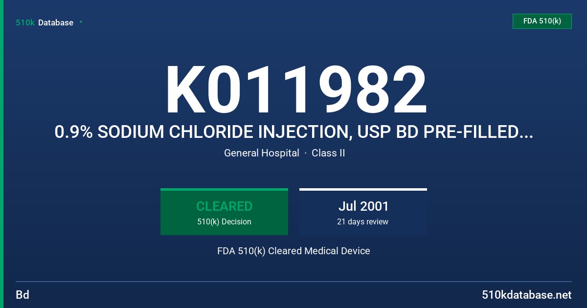 K011982 0.9% SODIUM CHLORIDE INJECTION, USP BD PRE-FILLED FLUSH SYRINGE FDA 510(k) Cleared Medical Device