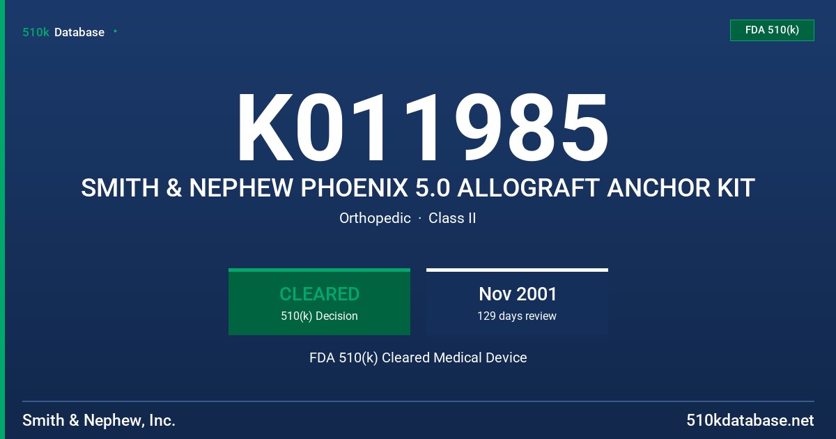 K011985 SMITH & NEPHEW PHOENIX 5.0 ALLOGRAFT ANCHOR KIT FDA 510(k) Cleared Medical Device