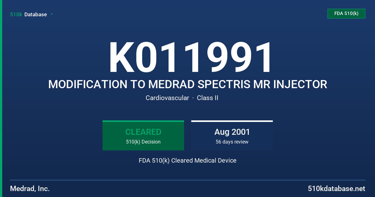 K011991 MODIFICATION TO MEDRAD SPECTRIS MR INJECTOR FDA 510(k) Cleared Medical Device