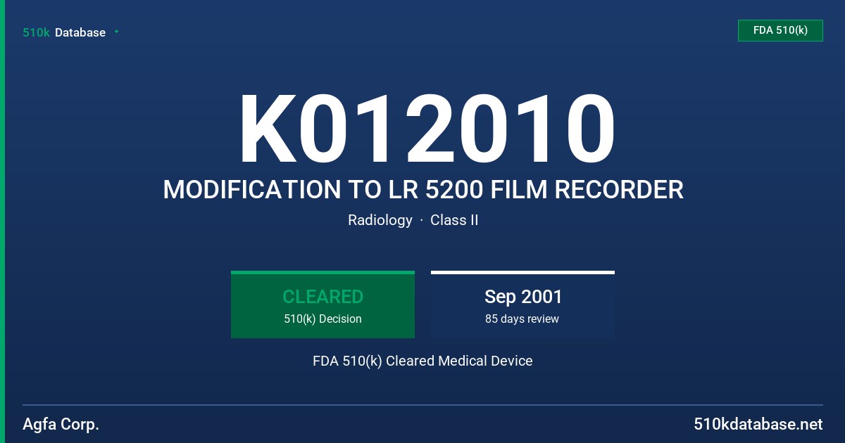 K012010 MODIFICATION TO LR 5200 FILM RECORDER FDA 510(k) Cleared Medical Device