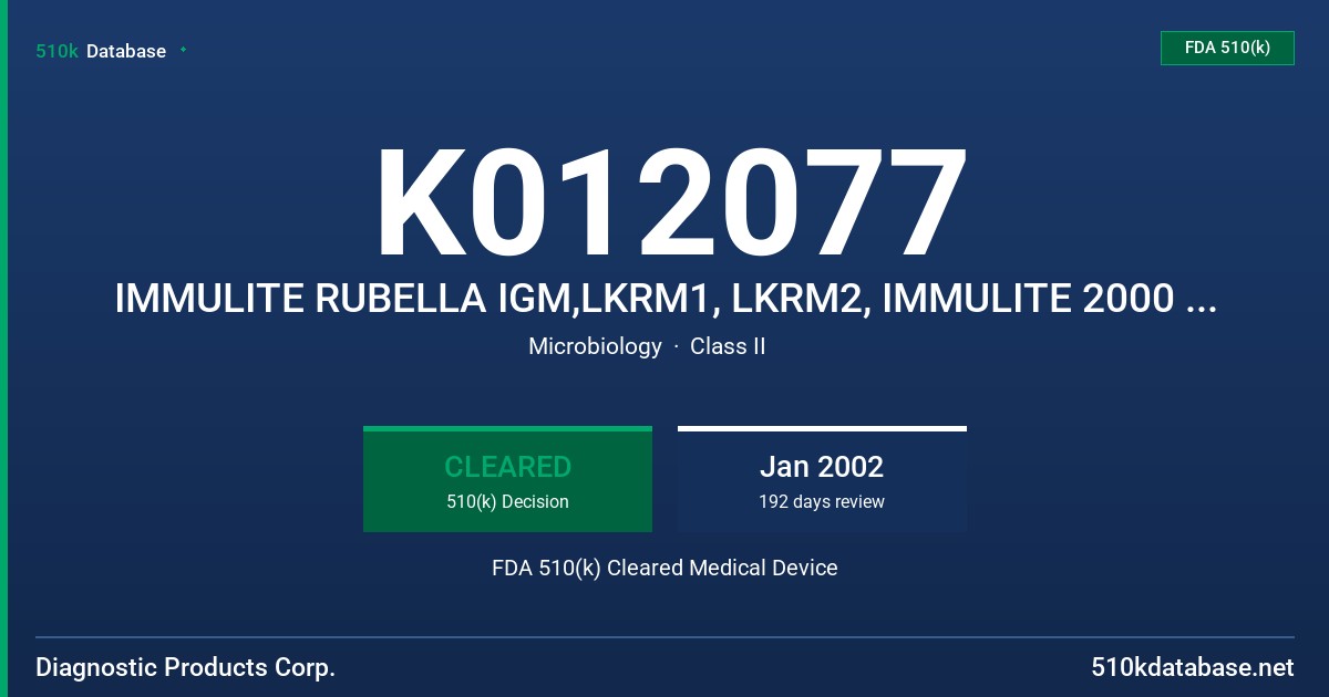 K012077 IMMULITE RUBELLA IGM,LKRM1, LKRM2, IMMULITE 2000 RUBELLA IGM, MODEL L2KRM2, L2KRM6 FDA 510(k) Cleared Medical Device