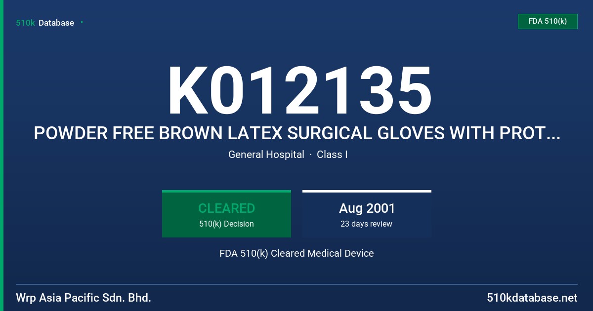 K012135 POWDER FREE BROWN LATEX SURGICAL GLOVES WITH PROTEIN CONTENT LABELING CLAIM (50 MICROGRAMS OR LESS) FDA 510(k) Cleared Medical Device