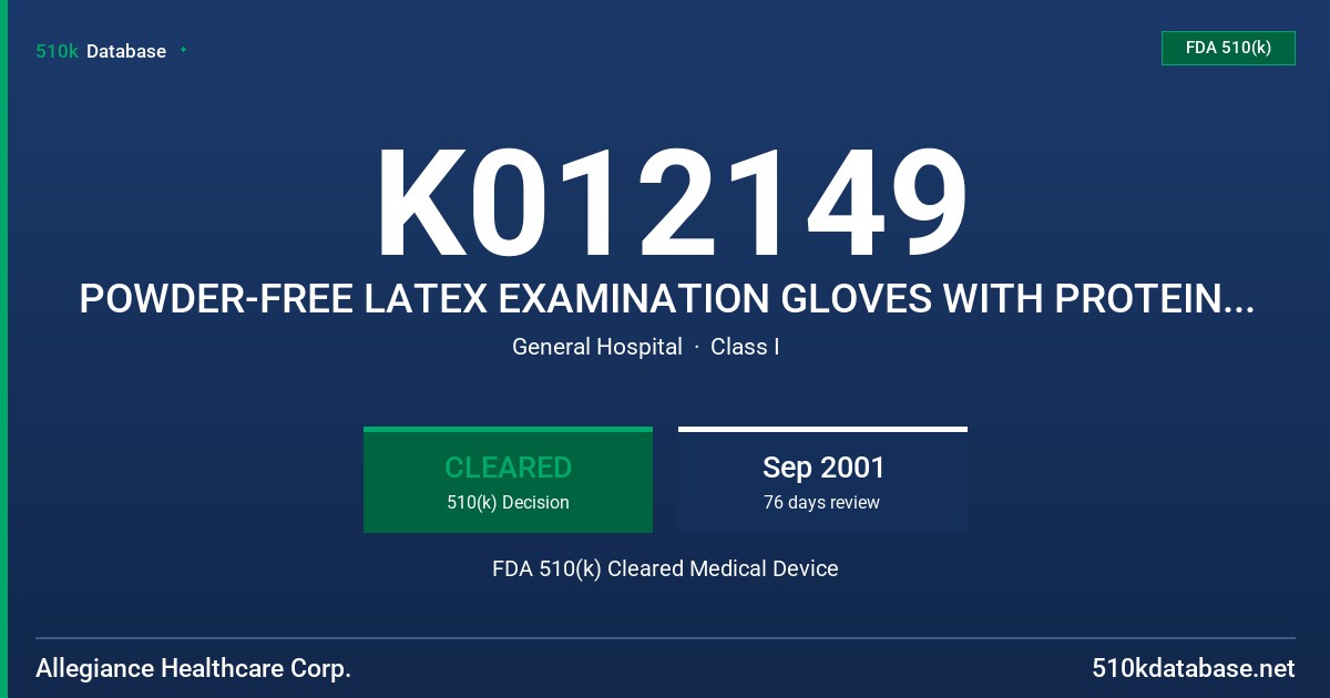 K012149 POWDER-FREE LATEX EXAMINATION GLOVES WITH PROTEIN, CHEMOTHERAPY LABELING CLAIM FDA 510(k) Cleared Medical Device