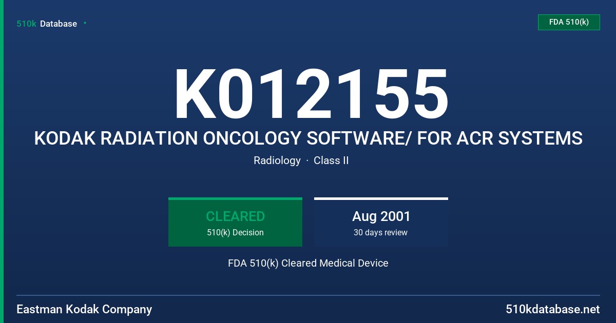 K012155 KODAK RADIATION ONCOLOGY SOFTWARE/ FOR ACR SYSTEMS FDA 510(k) Cleared Medical Device