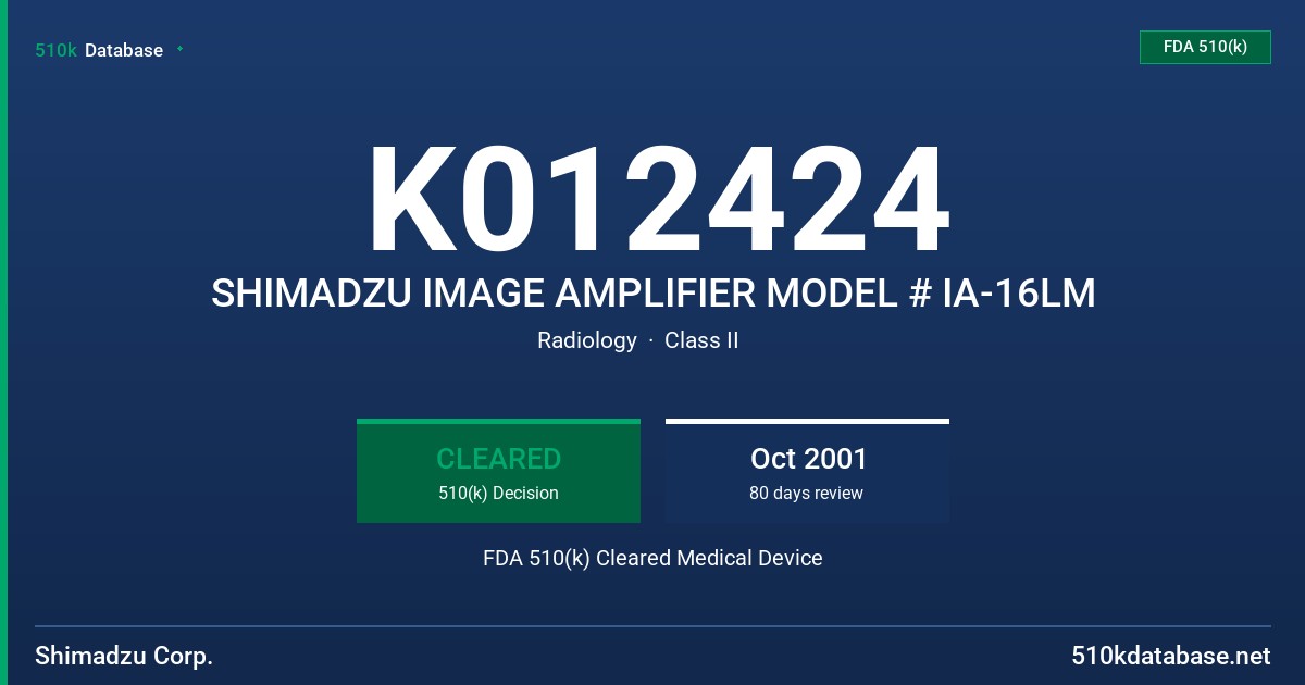 K012424 SHIMADZU IMAGE AMPLIFIER MODEL # IA-16LM FDA 510(k) Cleared Medical Device