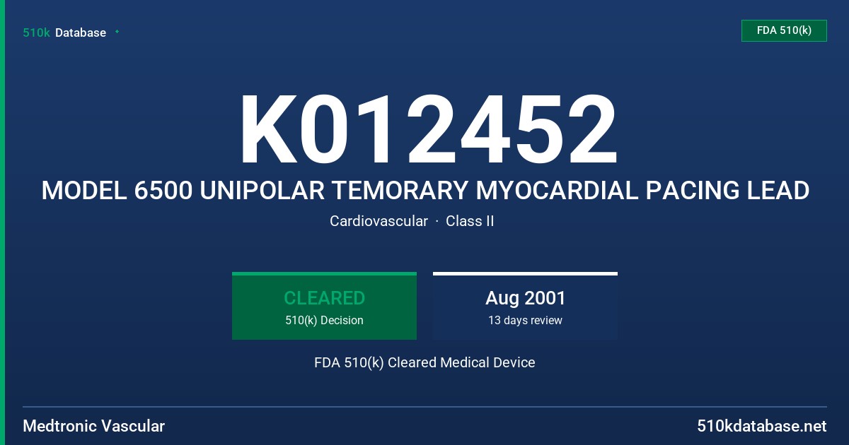 K012452 MODEL 6500 UNIPOLAR TEMORARY MYOCARDIAL PACING LEAD FDA 510(k) Cleared Medical Device