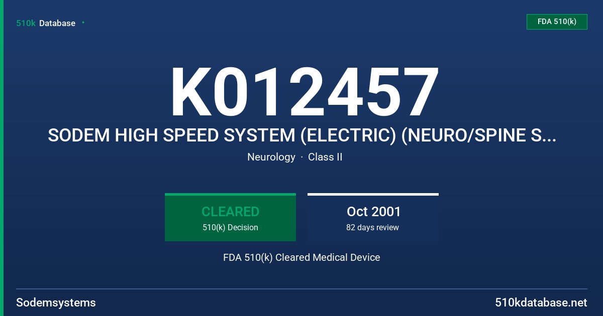 K012457 SODEM HIGH SPEED SYSTEM (ELECTRIC) (NEURO/SPINE SURGERY) FDA 510(k) Cleared Medical Device