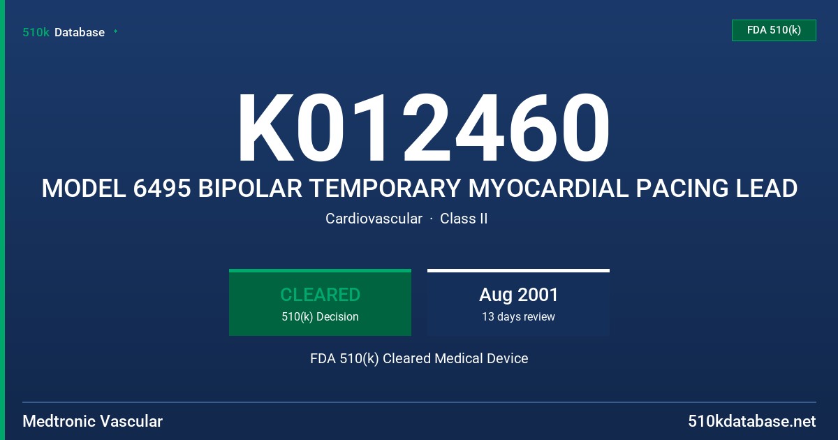 K012460 MODEL 6495 BIPOLAR TEMPORARY MYOCARDIAL PACING LEAD FDA 510(k) Cleared Medical Device