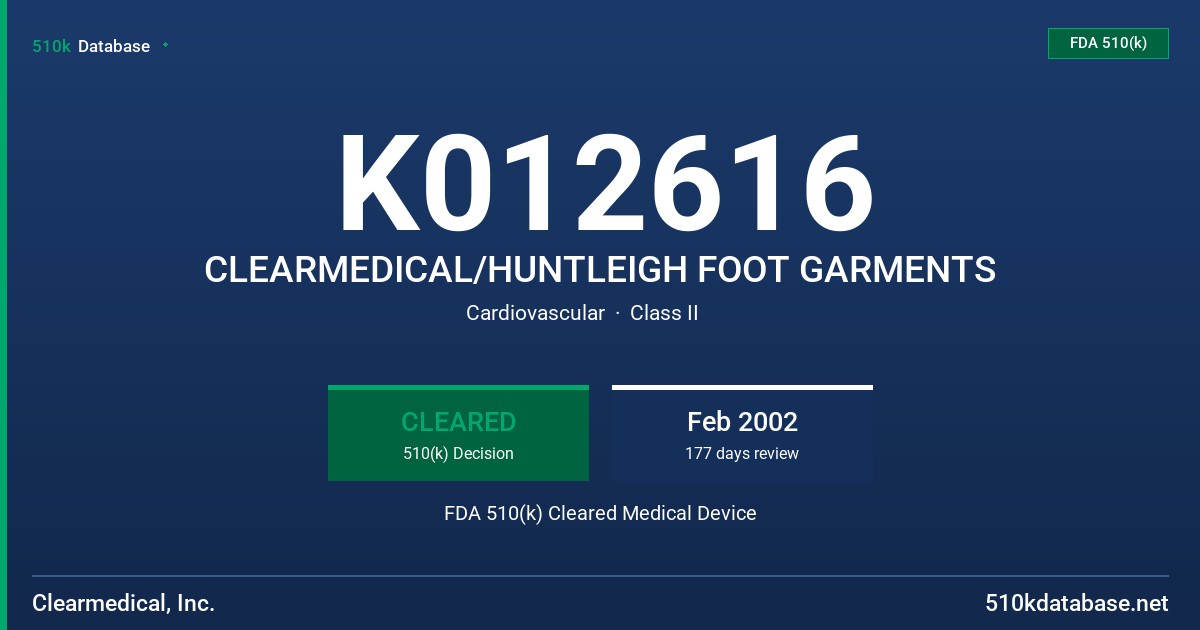 K012616 CLEARMEDICAL/HUNTLEIGH FOOT GARMENTS FDA 510(k) Cleared Medical Device