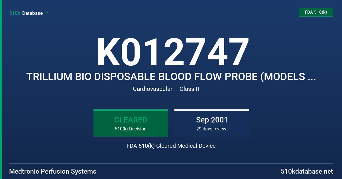 K012747 TRILLIUM BIO DISPOSABLE BLOOD FLOW PROBE (MODELS DP38T & FP38P) FDA 510(k) Cleared Medical Device