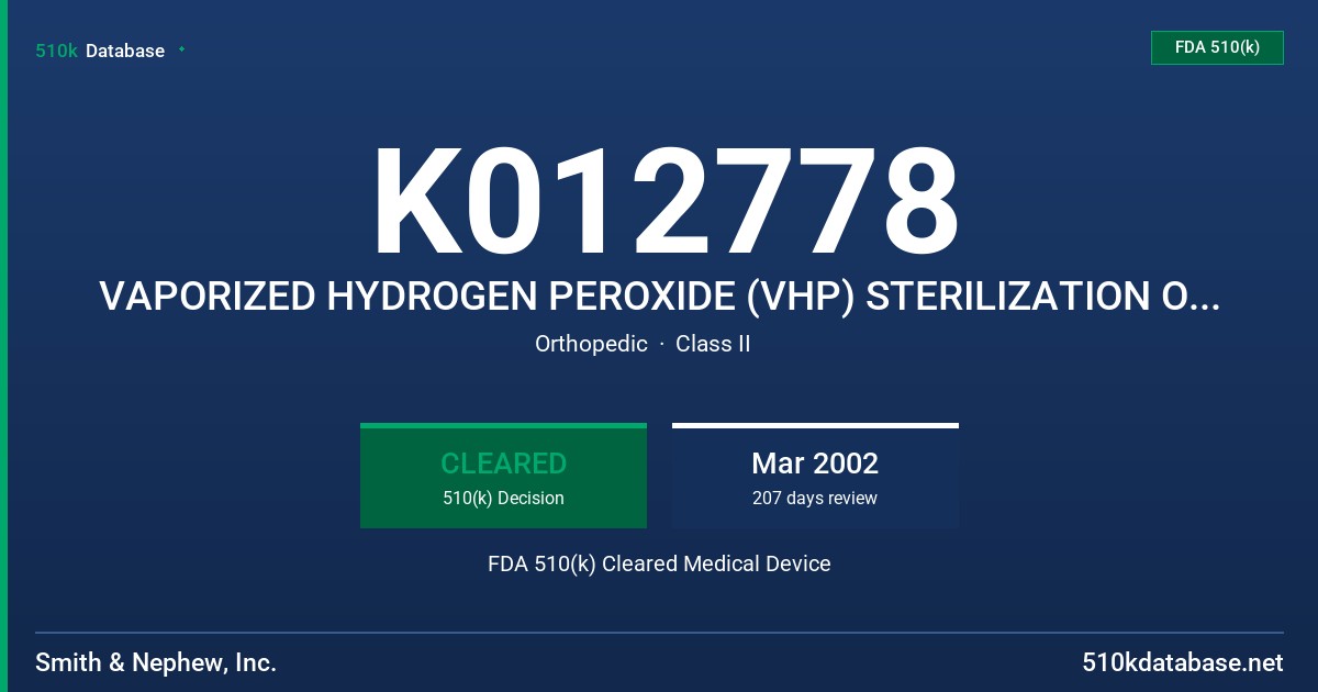 K012778 VAPORIZED HYDROGEN PEROXIDE (VHP) STERILIZATION OF UHMWPE COMPONENTS IN THE GENESIS KNEE SYSTEM, THE GENESIS II KNEE SYS FDA 510(k) Cleared Medical Device