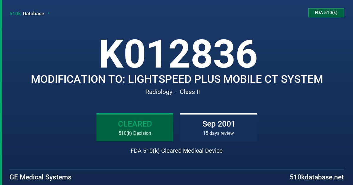 K012836 MODIFICATION TO: LIGHTSPEED PLUS MOBILE CT SYSTEM FDA 510(k) Cleared Medical Device