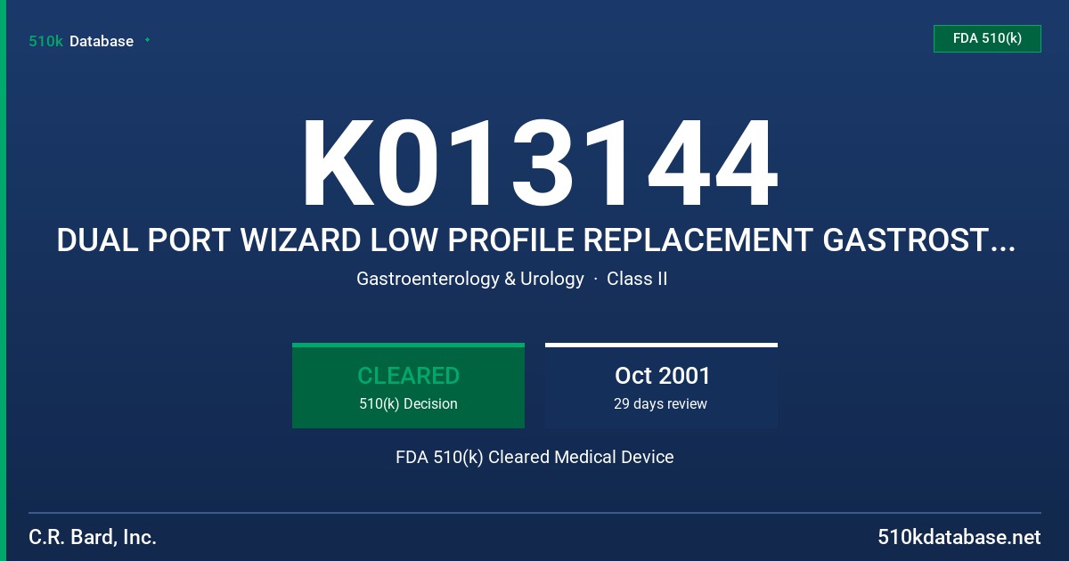 K013144 DUAL PORT WIZARD LOW PROFILE REPLACEMENT GASTROSTOMY DEVICE FDA 510(k) Cleared Medical Device