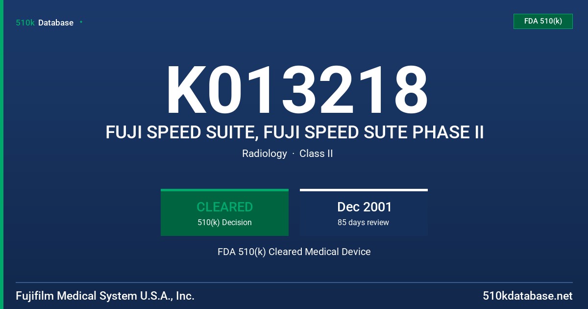 K013218 FUJI SPEED SUITE, FUJI SPEED SUTE PHASE II FDA 510(k) Cleared Medical Device