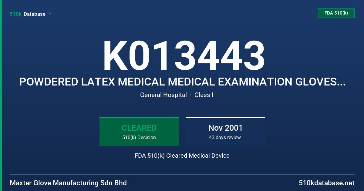 K013443 POWDERED LATEX MEDICAL MEDICAL EXAMINATION GLOVES WITH 150 MICROGRAMS OR LESS OF TOTAL WATER EXTRACTABLE PROTEIN PER DM2 FDA 510(k) Cleared Medical Device