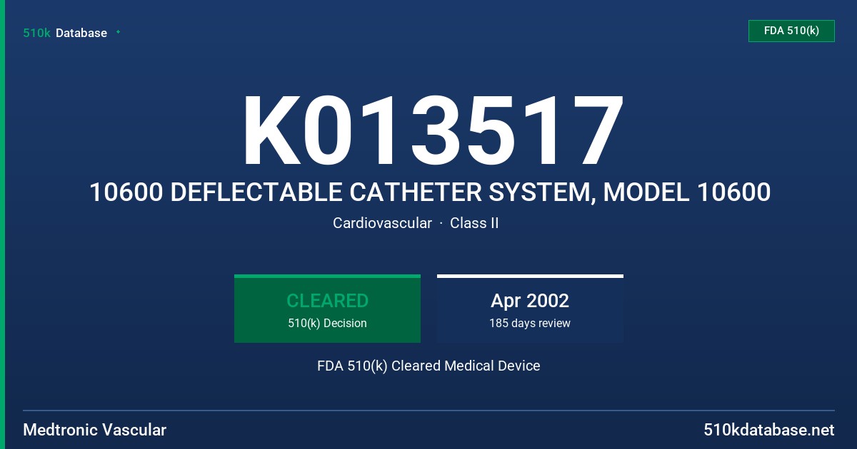 K013517 10600 DEFLECTABLE CATHETER SYSTEM, MODEL 10600 FDA 510(k) Cleared Medical Device