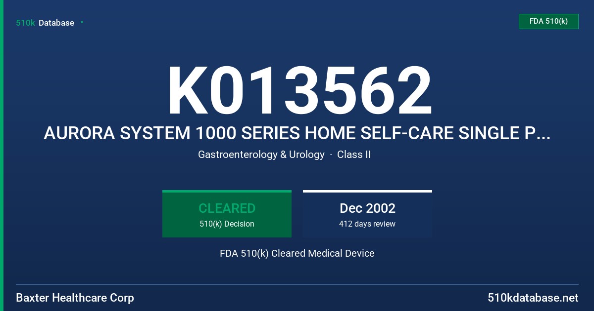 K013562 AURORA SYSTEM 1000 SERIES HOME SELF-CARE SINGLE PATIENT DELIVERY SYSTEM FDA 510(k) Cleared Medical Device