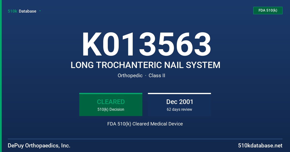 K013563 LONG TROCHANTERIC NAIL SYSTEM FDA 510(k) Cleared Medical Device
