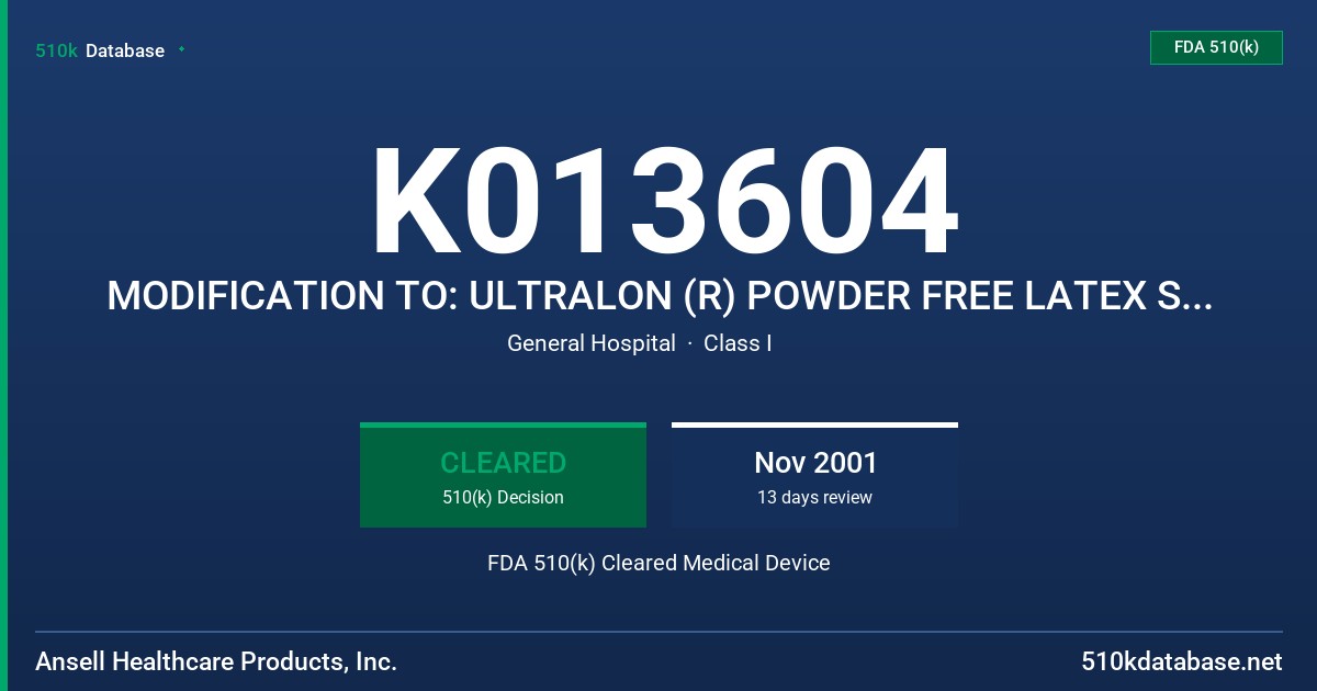 K013604 MODIFICATION TO: ULTRALON (R) POWDER FREE LATEX SURGICAL GLOVES FDA 510(k) Cleared Medical Device