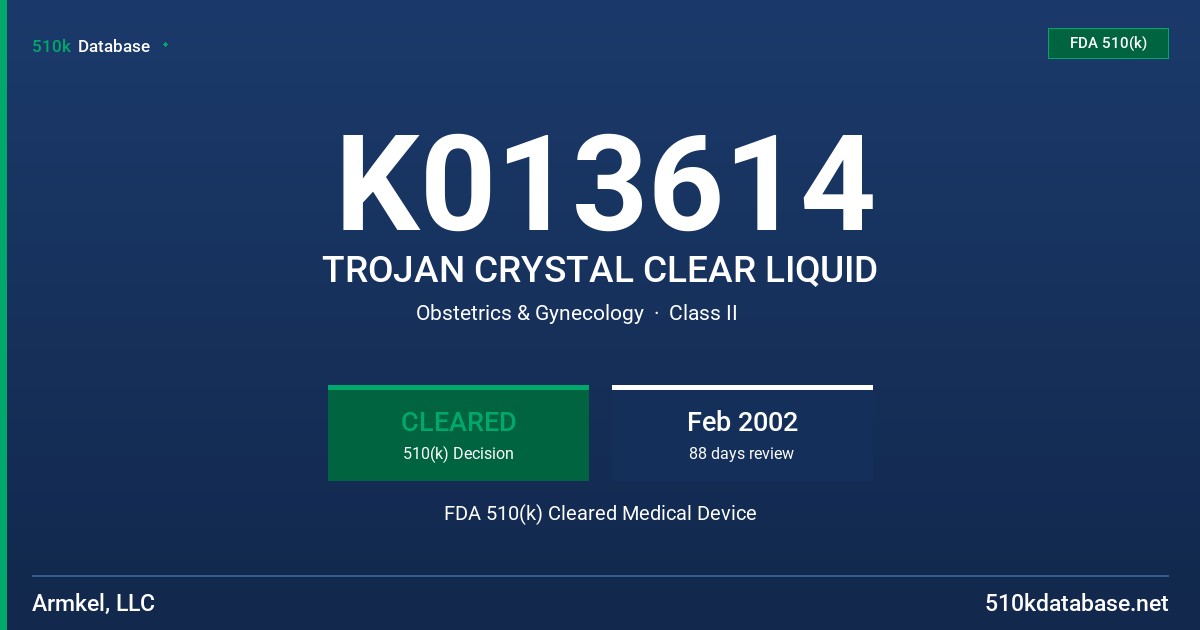 K013614 TROJAN CRYSTAL CLEAR LIQUID FDA 510(k) Cleared Medical Device