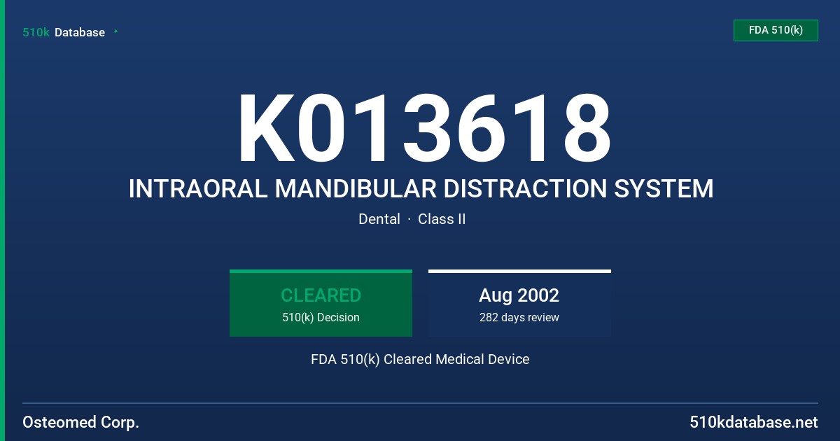 K013618 INTRAORAL MANDIBULAR DISTRACTION SYSTEM FDA 510(k) Cleared Medical Device
