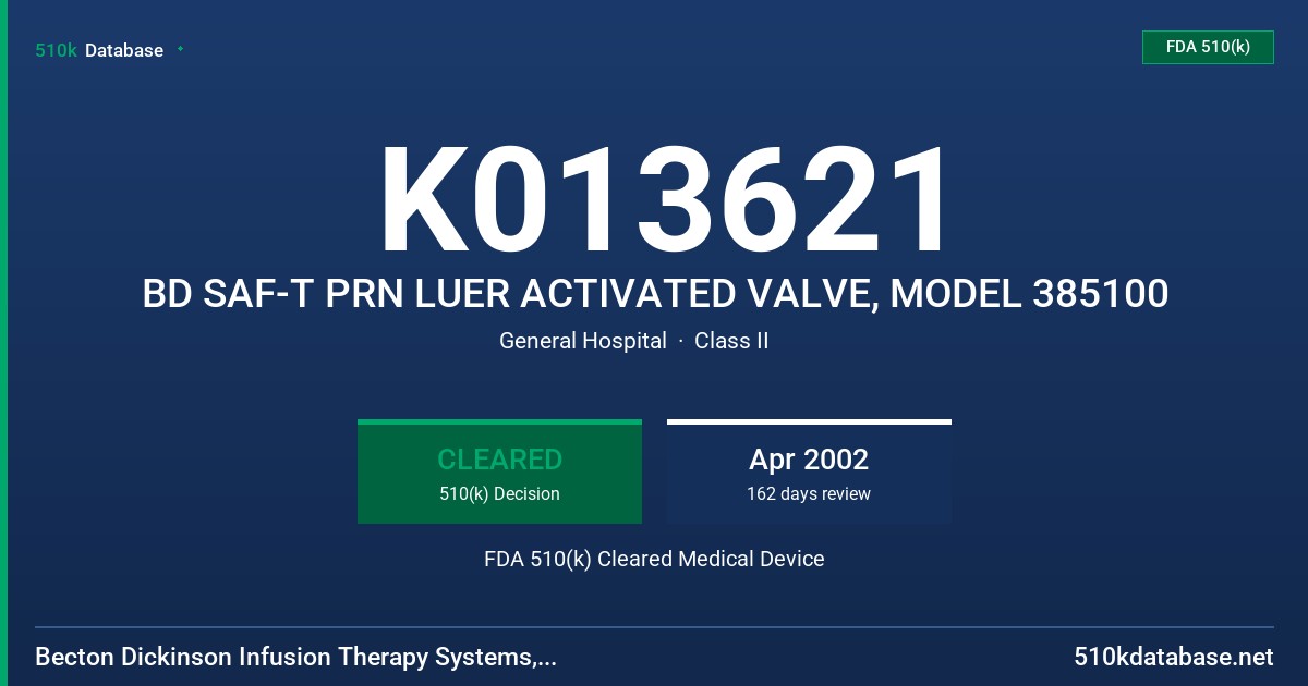 K013621 BD SAF-T PRN LUER ACTIVATED VALVE, MODEL 385100 FDA 510(k) Cleared Medical Device