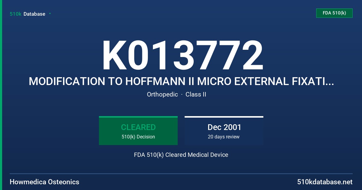 K013772 MODIFICATION TO HOFFMANN II MICRO EXTERNAL FIXATION SYSTEM FDA 510(k) Cleared Medical Device