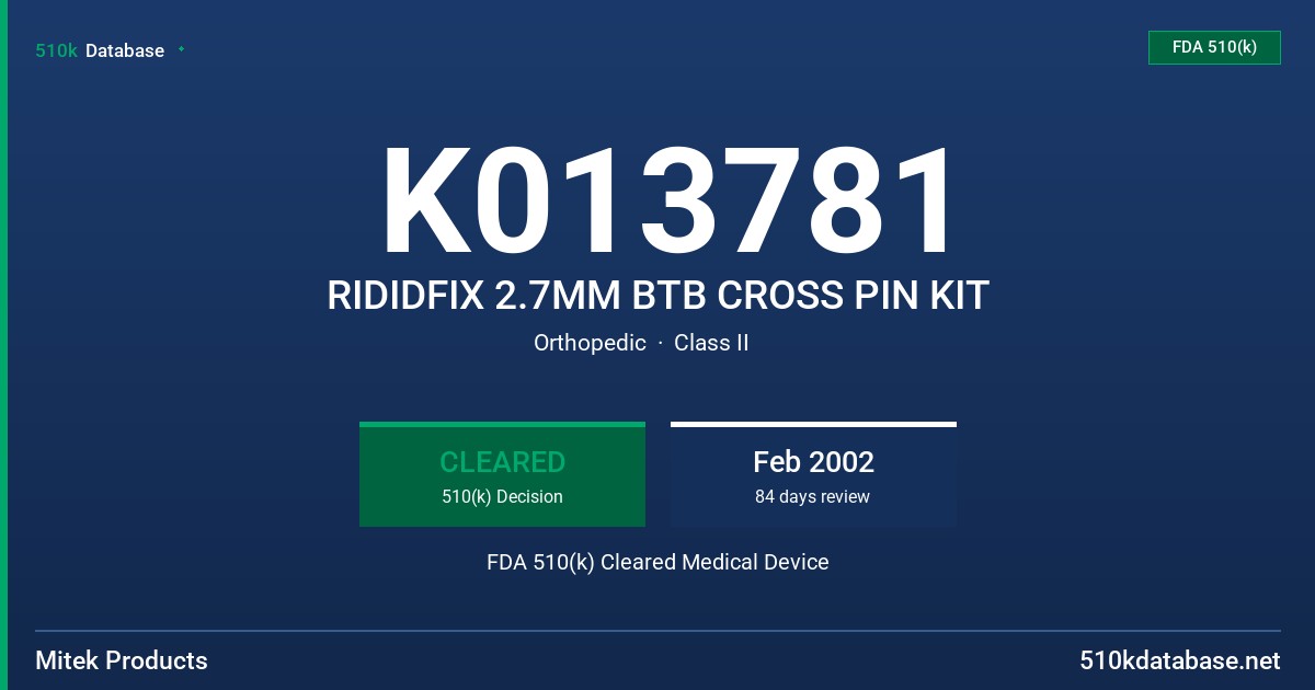 K013781 RIDIDFIX 2.7MM BTB CROSS PIN KIT FDA 510(k) Cleared Medical Device