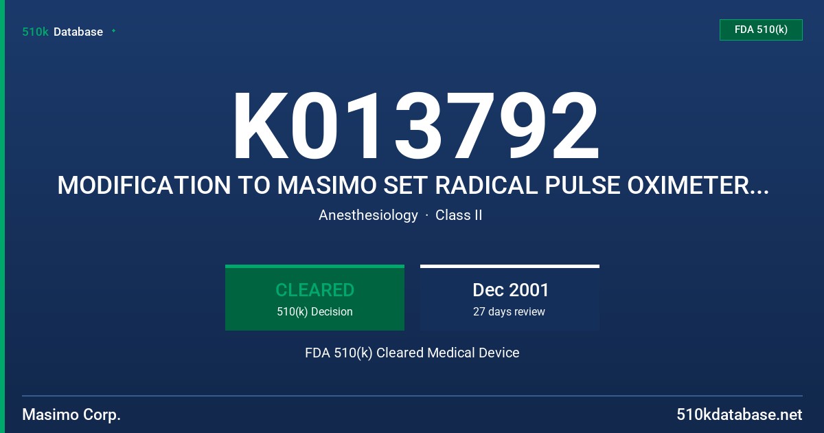 K013792 MODIFICATION TO MASIMO SET RADICAL PULSE OXIMETER WITH SATSHARE AND LNOP SERIES OF SENSORS AND CABLES FDA 510(k) Cleared Medical Device
