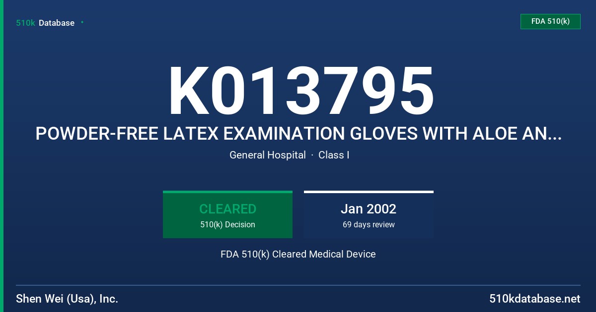 K013795 POWDER-FREE LATEX EXAMINATION GLOVES WITH ALOE AND PROTEIN CLAIM, TESTED FOR USE WITH CHEMOTHERAPY DRUGS, GREEN COLOR FDA 510(k) Cleared Medical Device